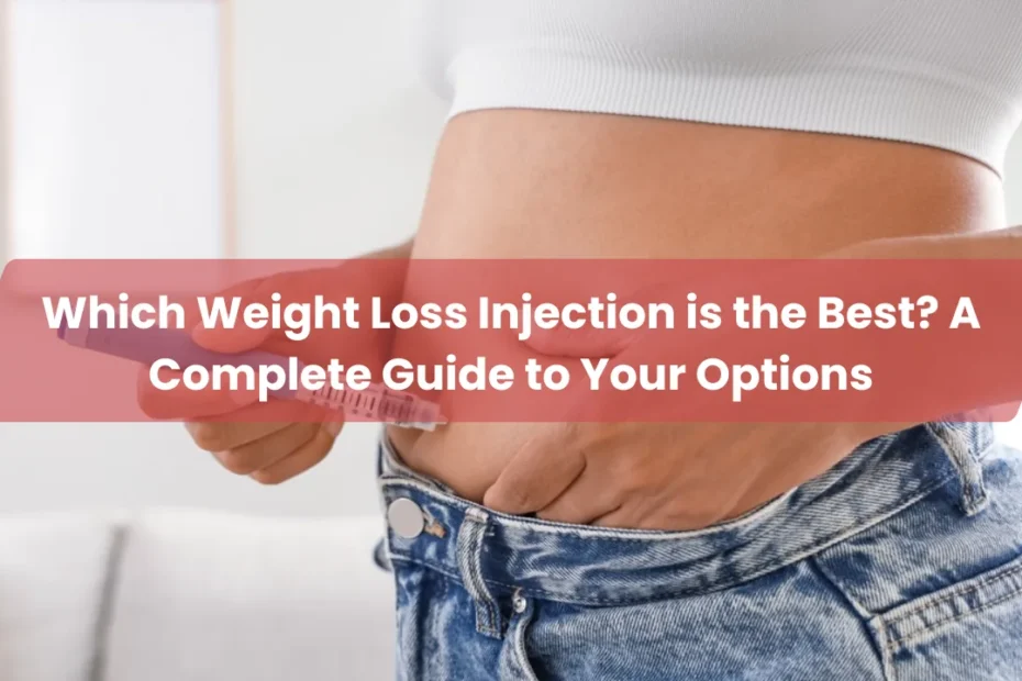 Which Weight Loss Injection is the Best